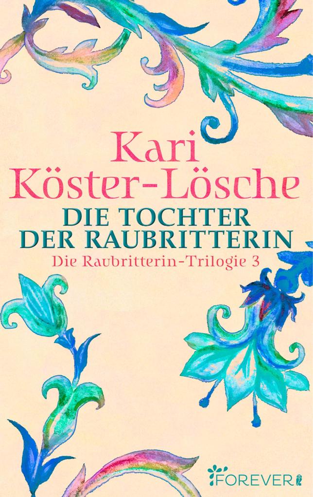 Produktbild: Die Tochter der Raubritterin | Kari Köster-Lösche