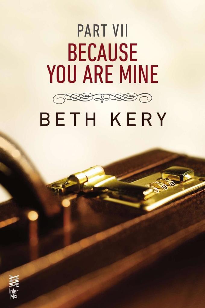 Produktbild: Because You Are Mine Part VII | Beth Kery