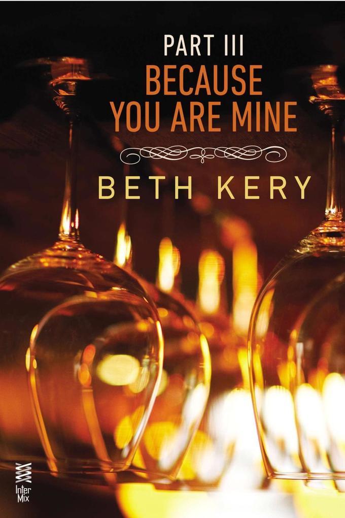 Produktbild: Because You Are Mine Part III | Beth Kery