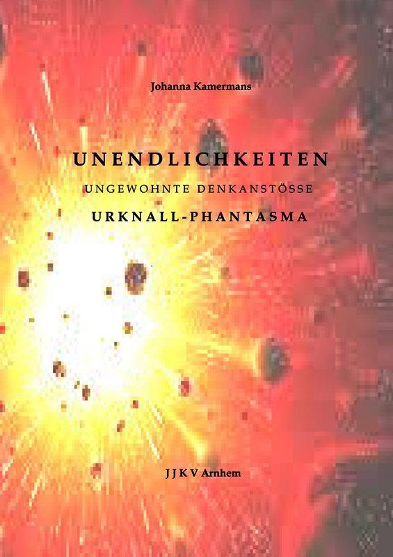 Produktbild: Unendlichkeiten - ungewohnte Denkanstösse | Johanna Kamermans