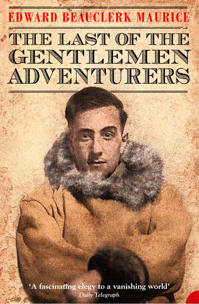 Produktbild: The Last of the Gentlemen Adventurers | Edward Beauclerk Maurice