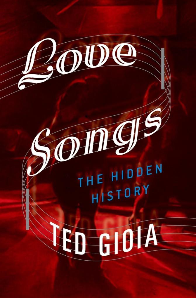 Produktbild: Love Songs | Ted Gioia