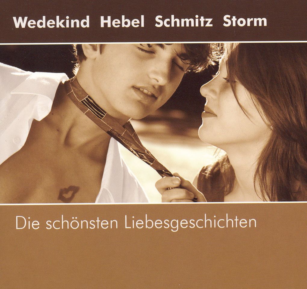 Produktbild: Die schönsten Liebesgeschichten | Heinrich von Kleist, Theodor Storm, Hermann Harry Schmitz, Johann Peter Hebel, Frank Wedekind