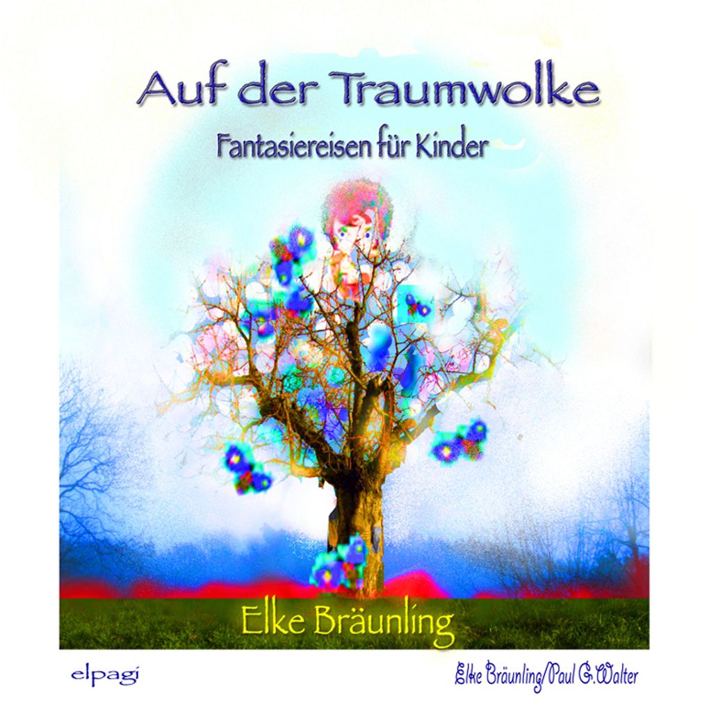 Produktbild: Auf der Traumwolke - Fantasiereisen und Traumgeschichten | Elke Bräunling, Paul G. Walter