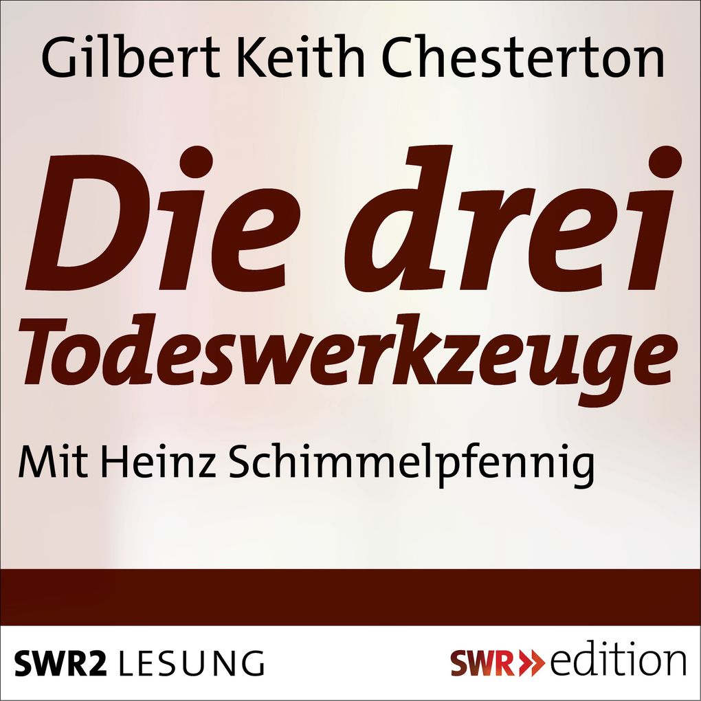 Produktbild: Die Drei Todeswerkzeuge | Gilbert Keith Chesterton