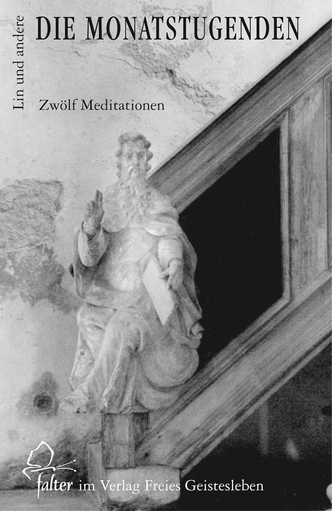 Produktbild: Die Monatstugenden | Jean-Claude Lin, Ernst-Michael Kranich, Klaus Dumke, Florian Roder, Nana Göbel