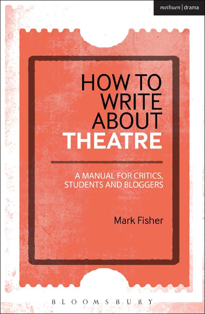 Produktbild: How to Write About Theatre | Mark Fisher