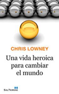 Produktbild: Una vida heroica para cambiar el mundo | Chris Lowney