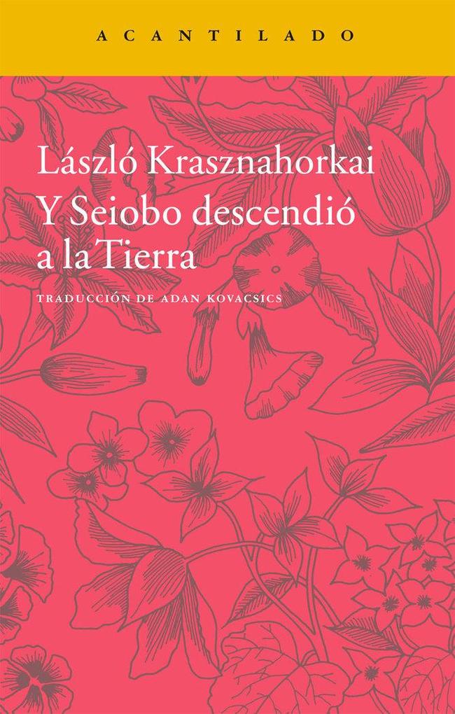 Produktbild: Y Seiobo descenció a la Tierra | László Krasznahorkai