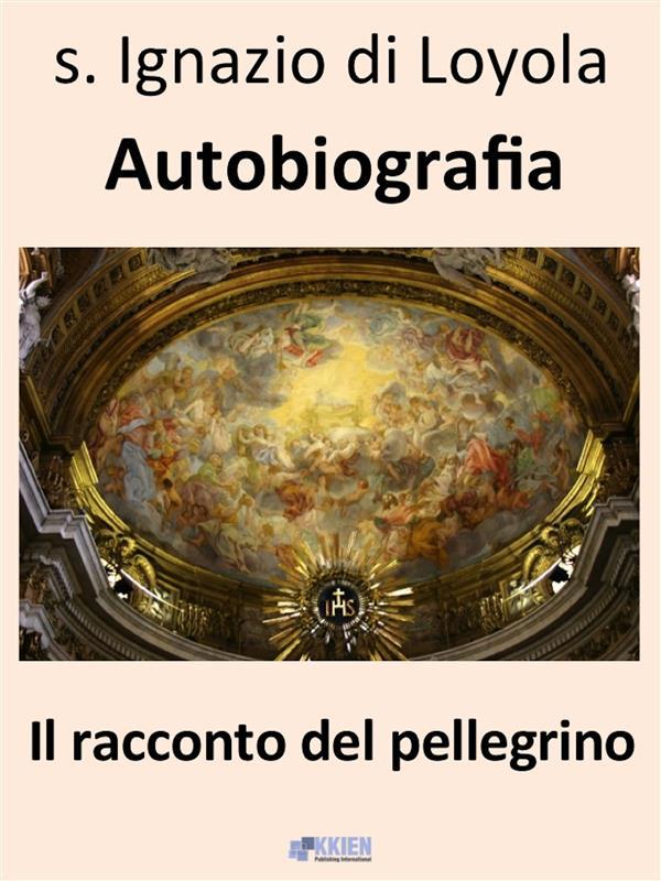 Produktbild: Il racconto del pellegrino - Autobiografia | Ignazio Di Loyola