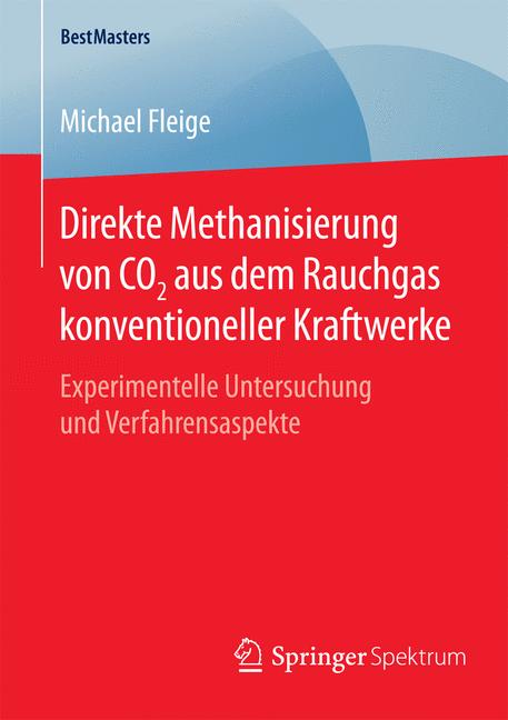 Weitere Ansicht: Direkte Methanisierung von CO2 aus dem Rauchgas konventioneller Kraftwerke | Michael Fleige
