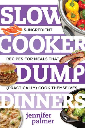 Produktbild: Slow Cooker Dump Dinners | Jennifer Palmer