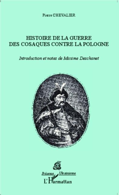 Produktbild: Histoire de la Guerre des Cosaques contre la Pologne | Pierre Chevalier