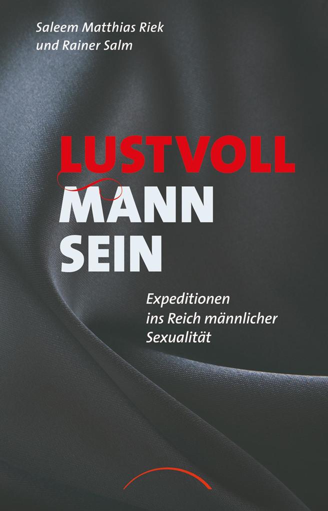 Produktbild: Lustvoll Mann sein | Rainer Salm, Saleem Matthias Riek