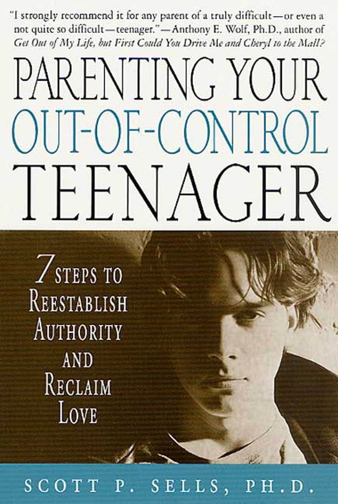 Produktbild: Parenting Your Out-of-Control Teenager | Scott P. Sells