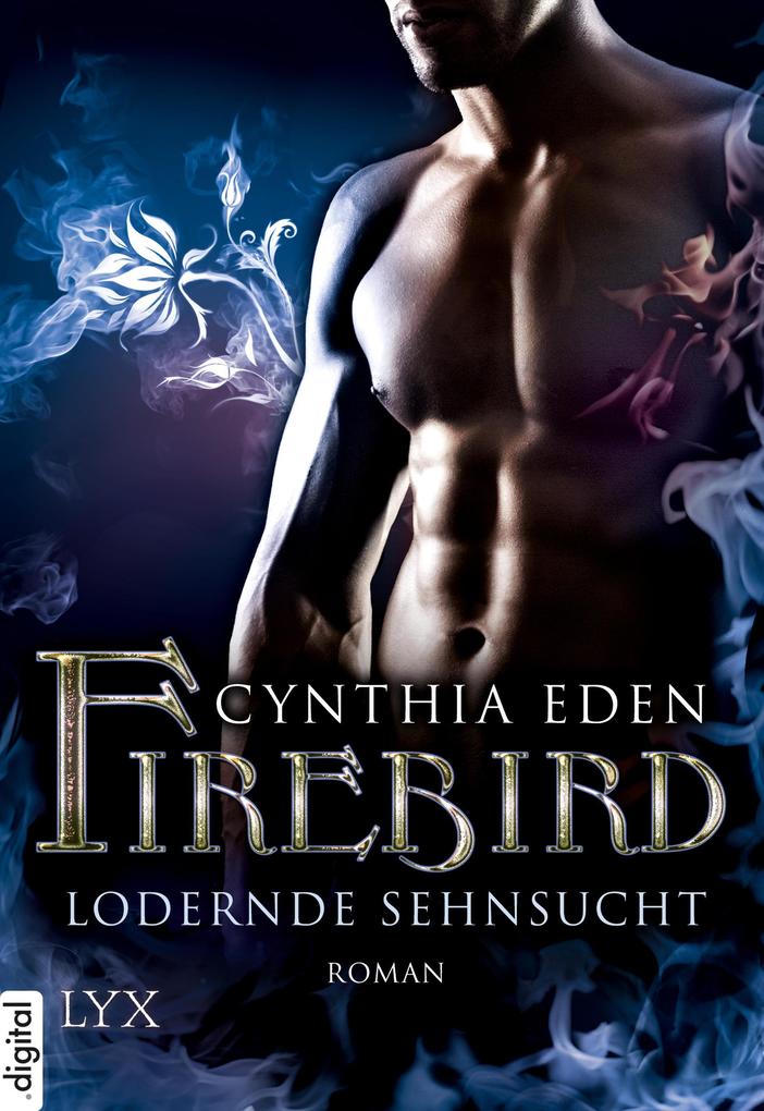 Produktbild: Firebird - Lodernde Sehnsucht | Cynthia Eden