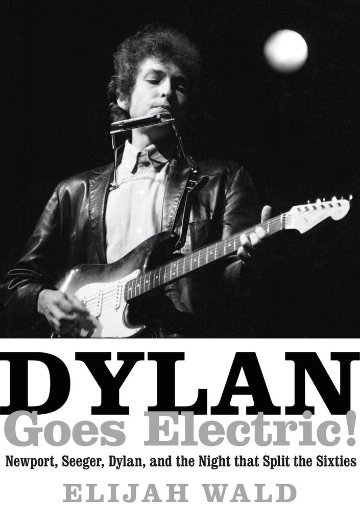 Produktbild: Dylan Goes Electric! | Elijah Wald