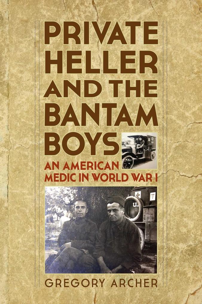 Produktbild: Private Heller and the Bantam Boys | Gregory Archer