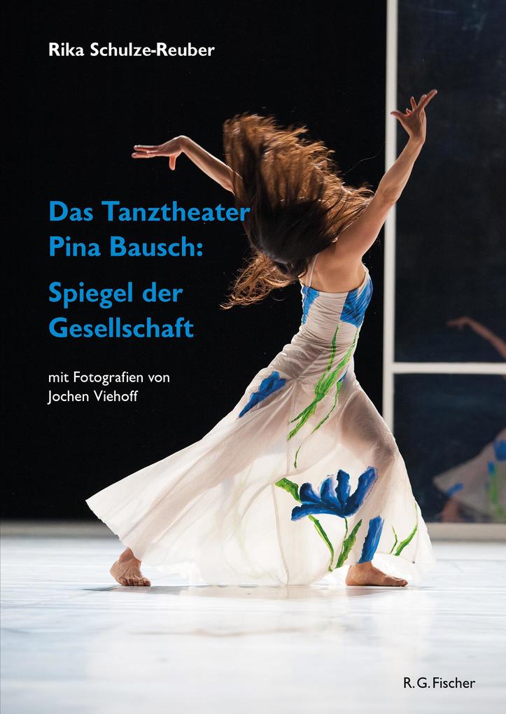 Produktbild: Das Tanztheater Pina Bausch: Spiegel der Gesellschaft | Rika Schulze-Reuber