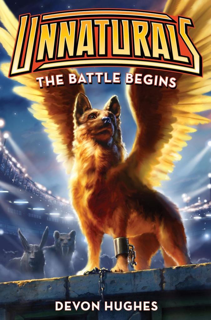 Produktbild: Unnaturals: The Battle Begins | Devon Hughes