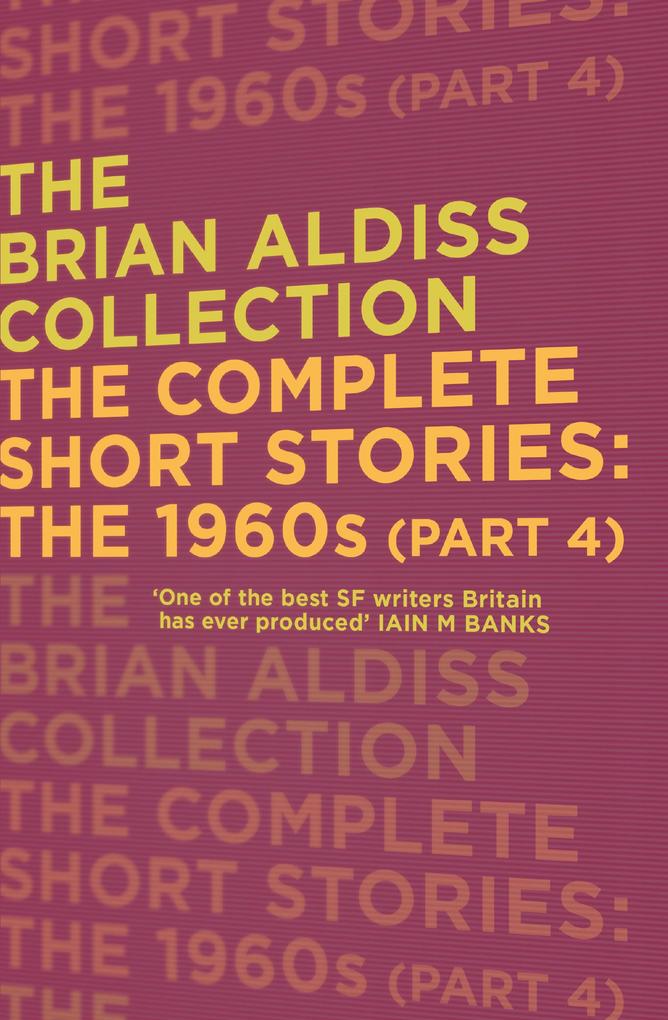 Produktbild: The Complete Short Stories: The 1960s (Part 4) | Brian Aldiss