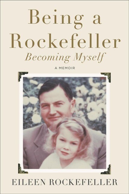 Produktbild: Being a Rockefeller, Becoming Myself | Eileen Rockefeller