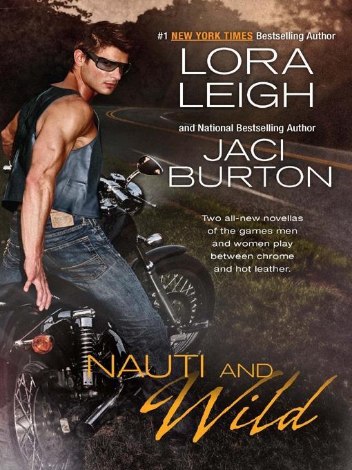 Produktbild: Nauti and Wild | Lora Leigh, Jaci Burton