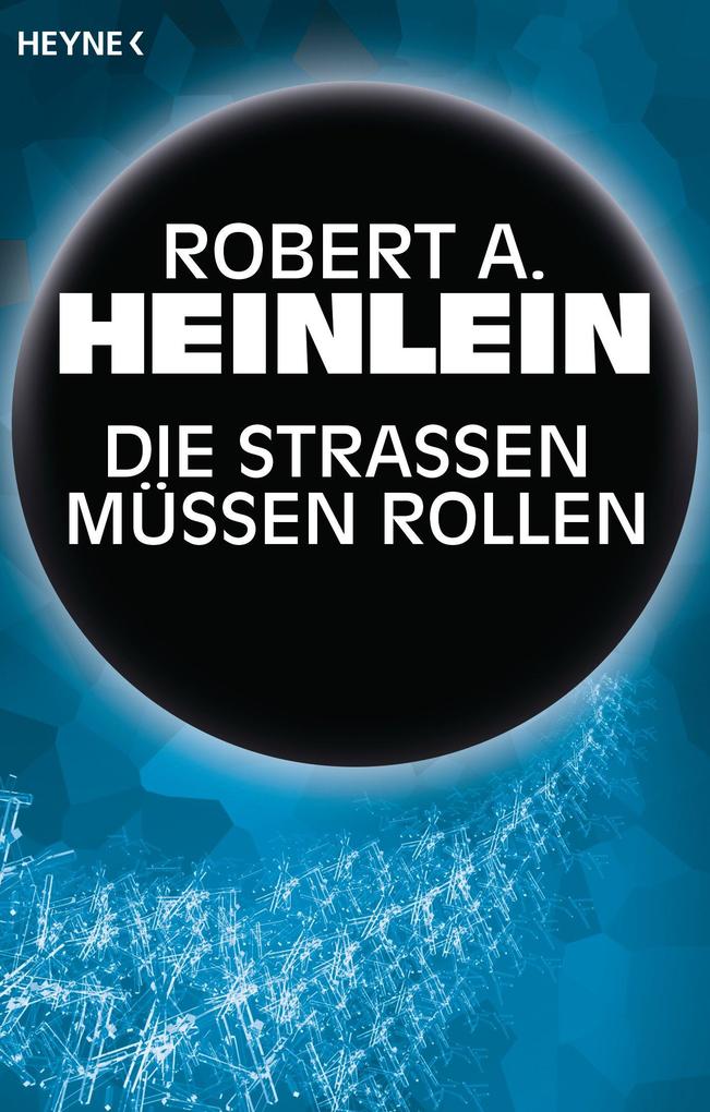 Produktbild: Die Straßen müssen rollen | Robert A. Heinlein