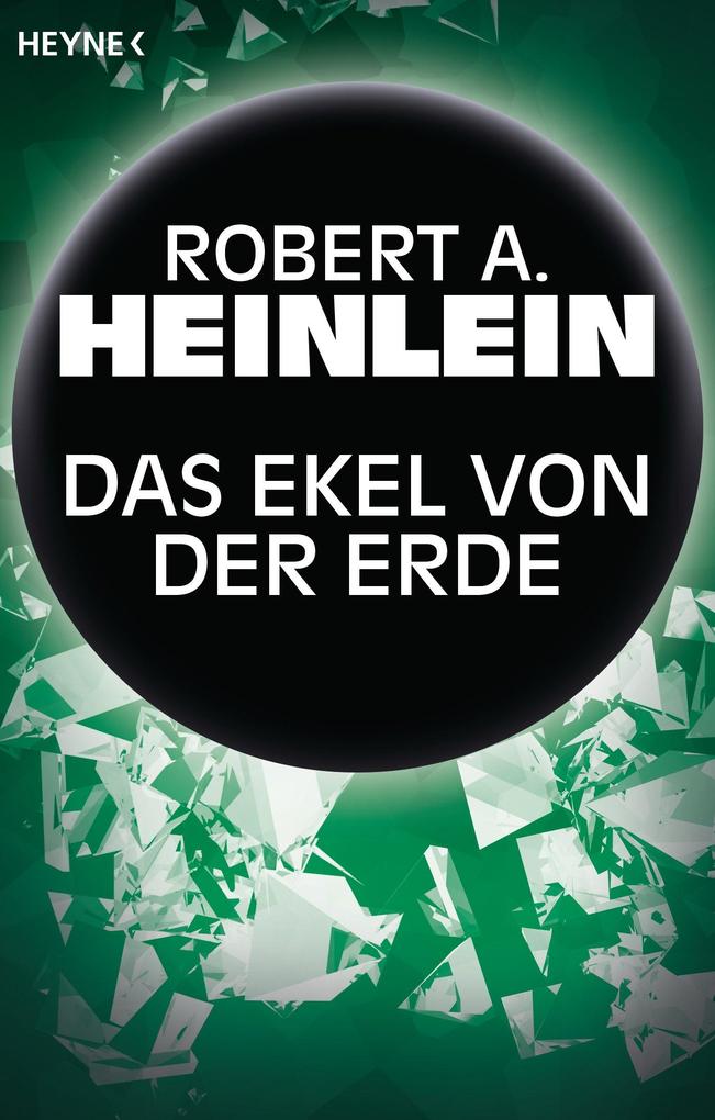 Produktbild: Das Ekel von der Erde | Robert A. Heinlein