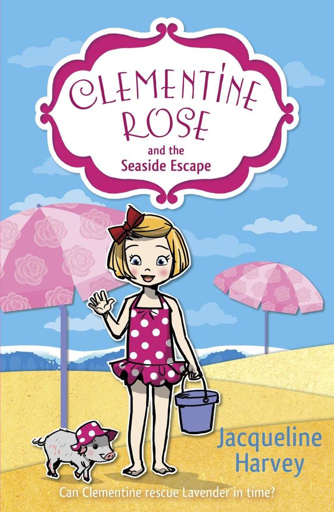 Produktbild: Clementine Rose and the Seaside Escape | Jacqueline Harvey