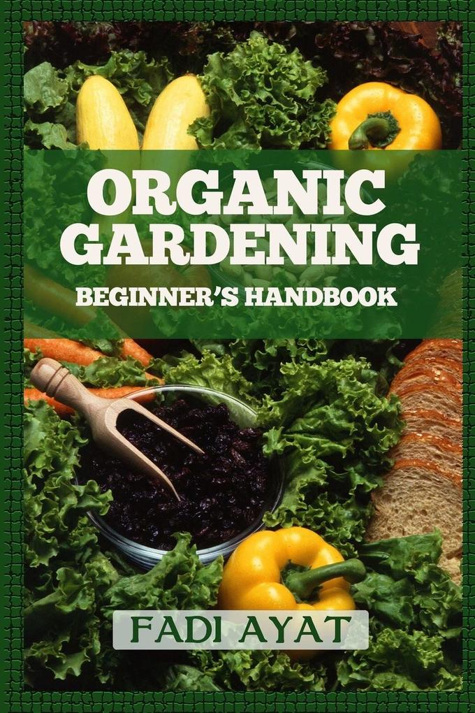 Organic Gardening Beginner's Handbook als Taschenbuch
