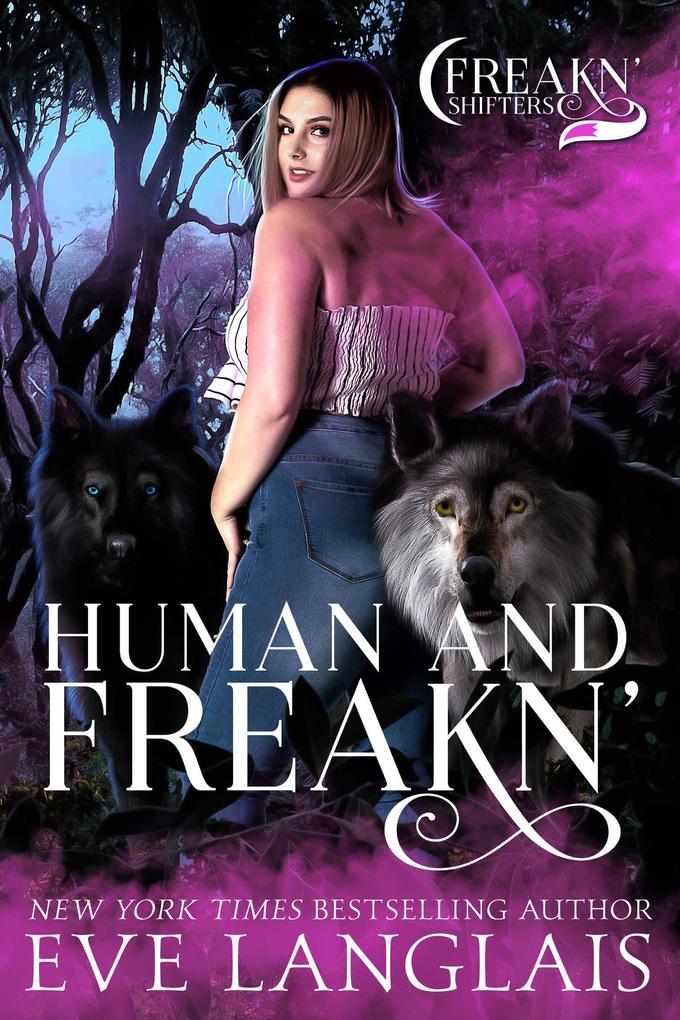 Produktbild: Human and Freakn' (Freakn' Shifters, #4) | Eve Langlais