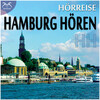 HH Hamburg Hören - eine Hörreise: Vom Hafen über St. Pauli zur Alster und in den Volkspark & Geräusche-Raten