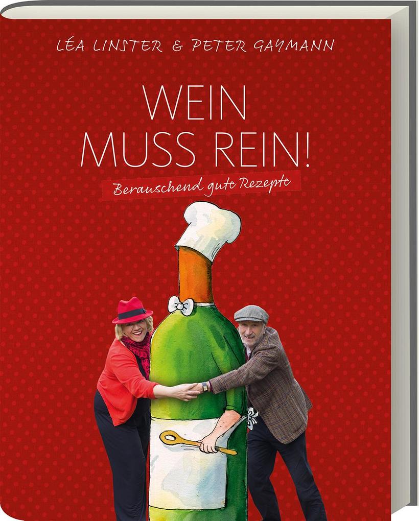Produktbild: Wein muss rein! | Léa Linster, Peter Gaymann