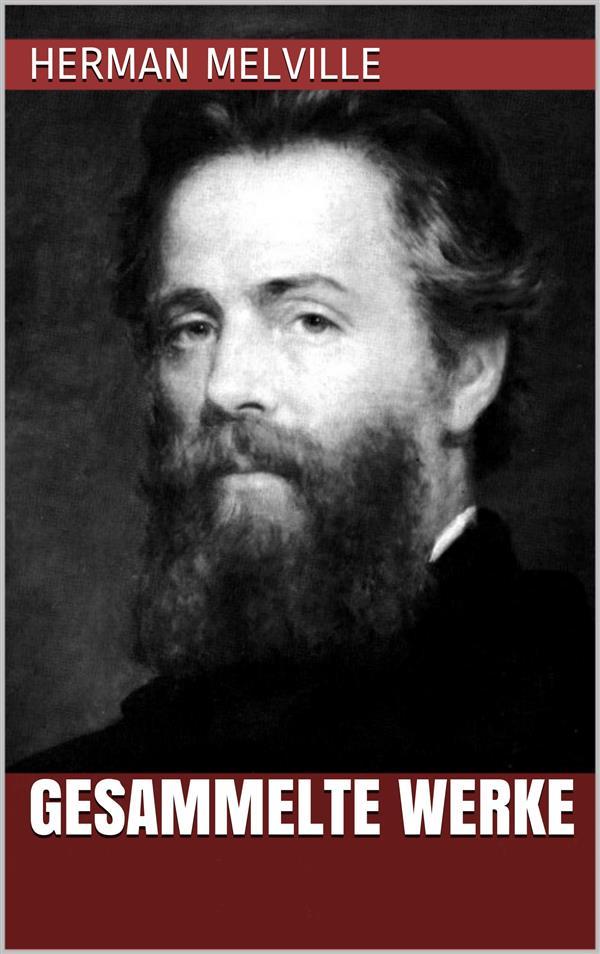 Produktbild: Herman Melville - Gesammelte Werke | Herman Melville