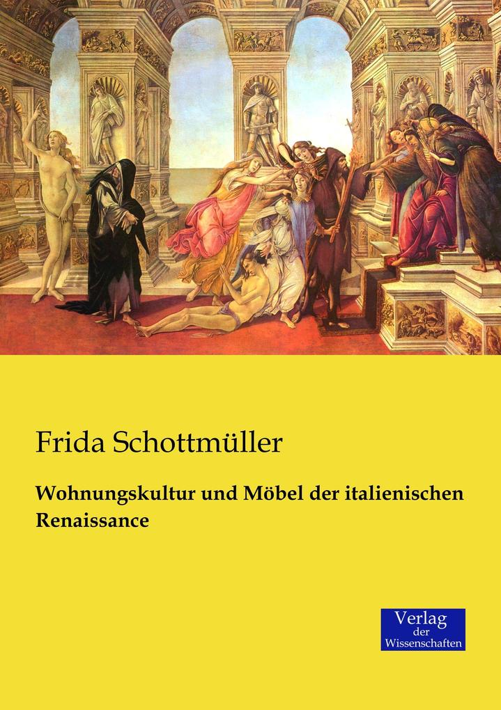 Produktbild: Wohnungskultur und Möbel der italienischen Renaissance | Frida Schottmüller