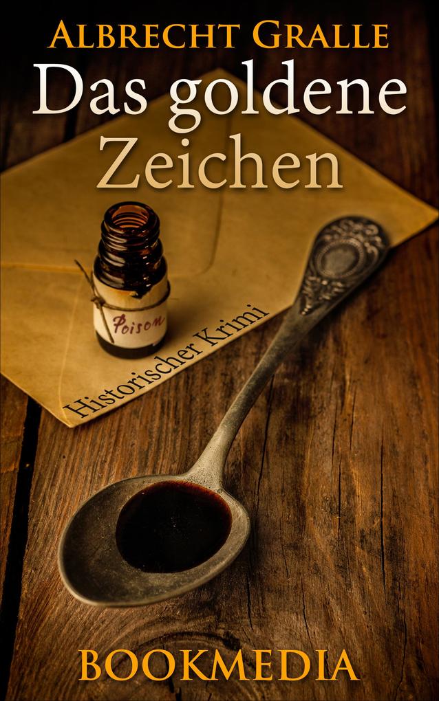 Produktbild: Das goldene Zeichen: Historischer Krimi | Albrecht Gralle