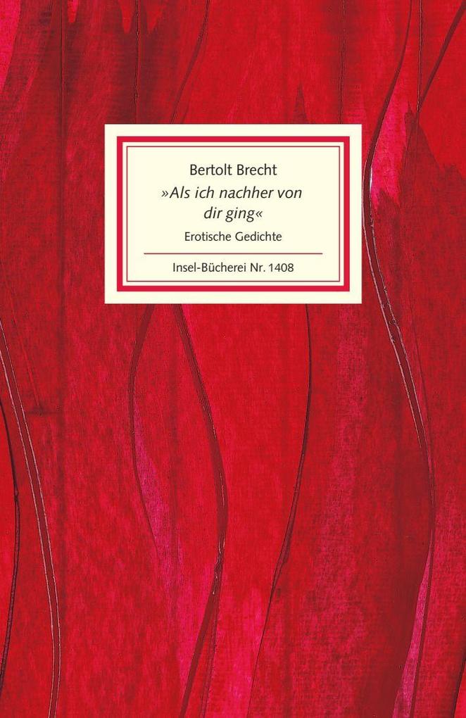 Produktbild: »Als ich nachher von dir ging« | Bertolt Brecht