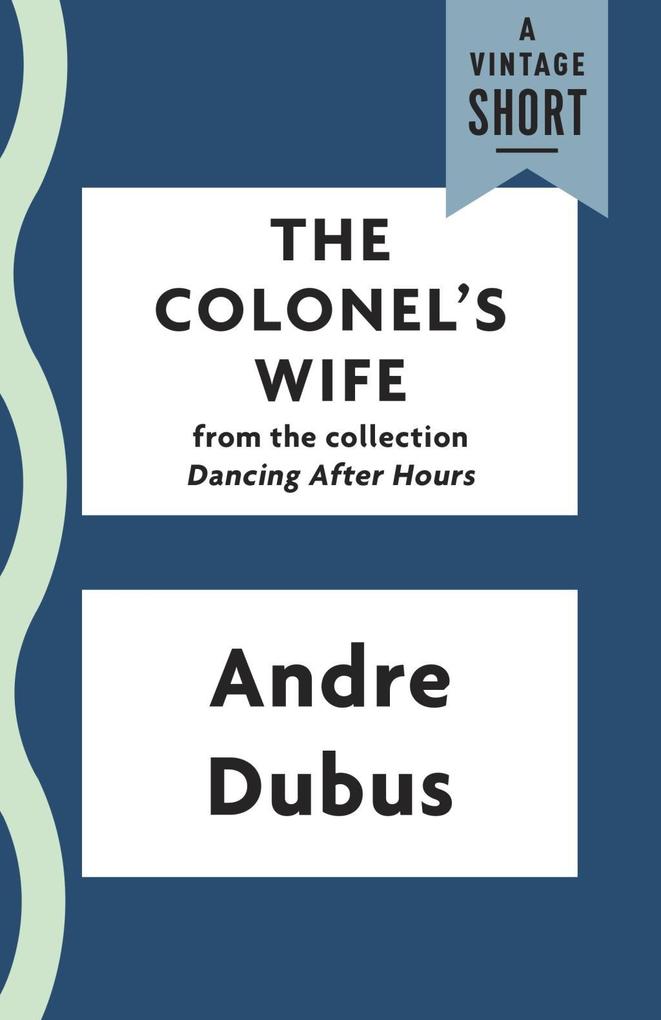 Produktbild: The Colonel's Wife | Andre Dubus