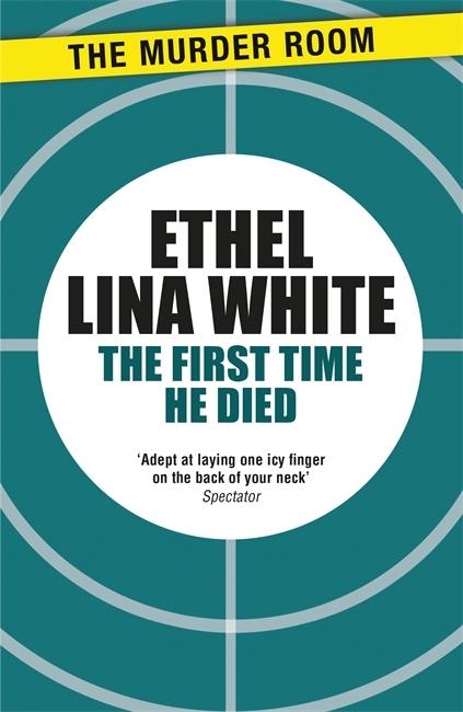 Produktbild: The First Time He Died | Ethel Lina White