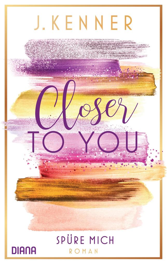 Produktbild: Closer to you (2): Spüre mich | J. Kenner