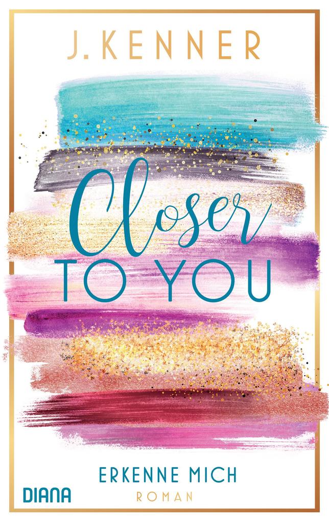 Produktbild: Closer to you (3): Erkenne mich | J. Kenner