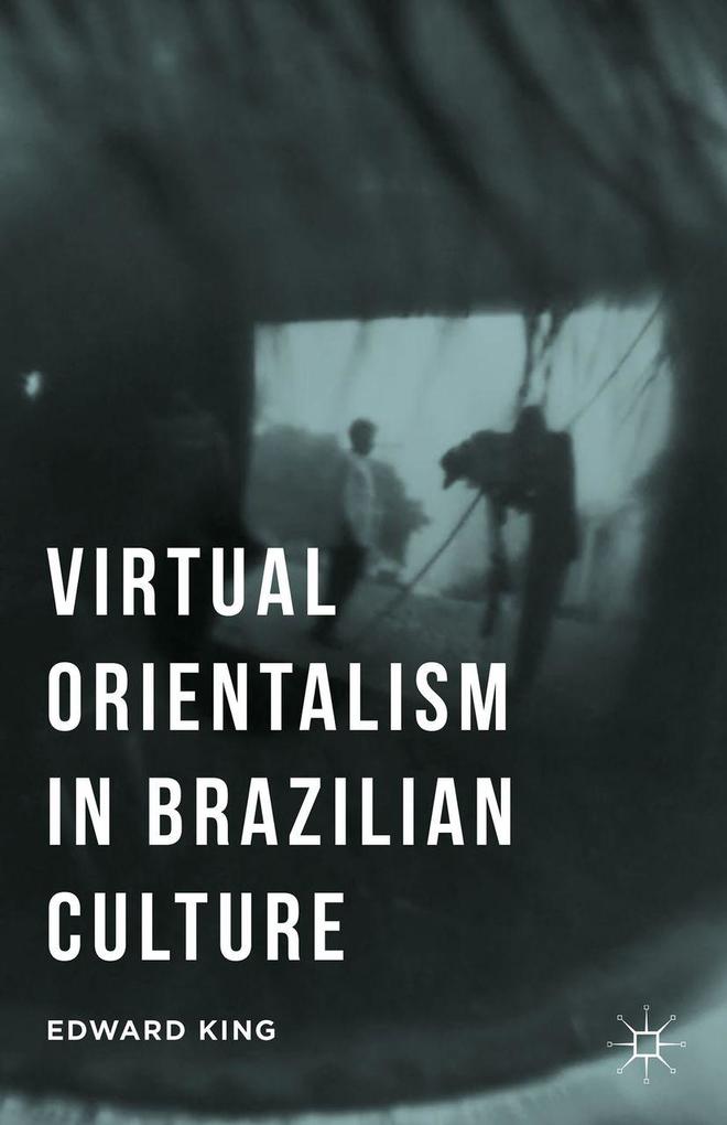 Produktbild: Virtual Orientalism in Brazilian Culture | E. King