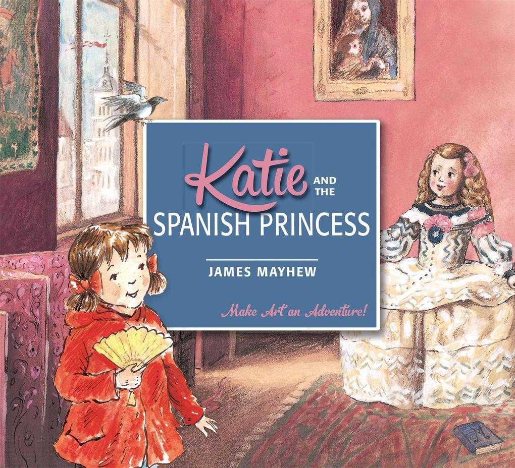 Produktbild: Katie and the Spanish Princess | James Mayhew