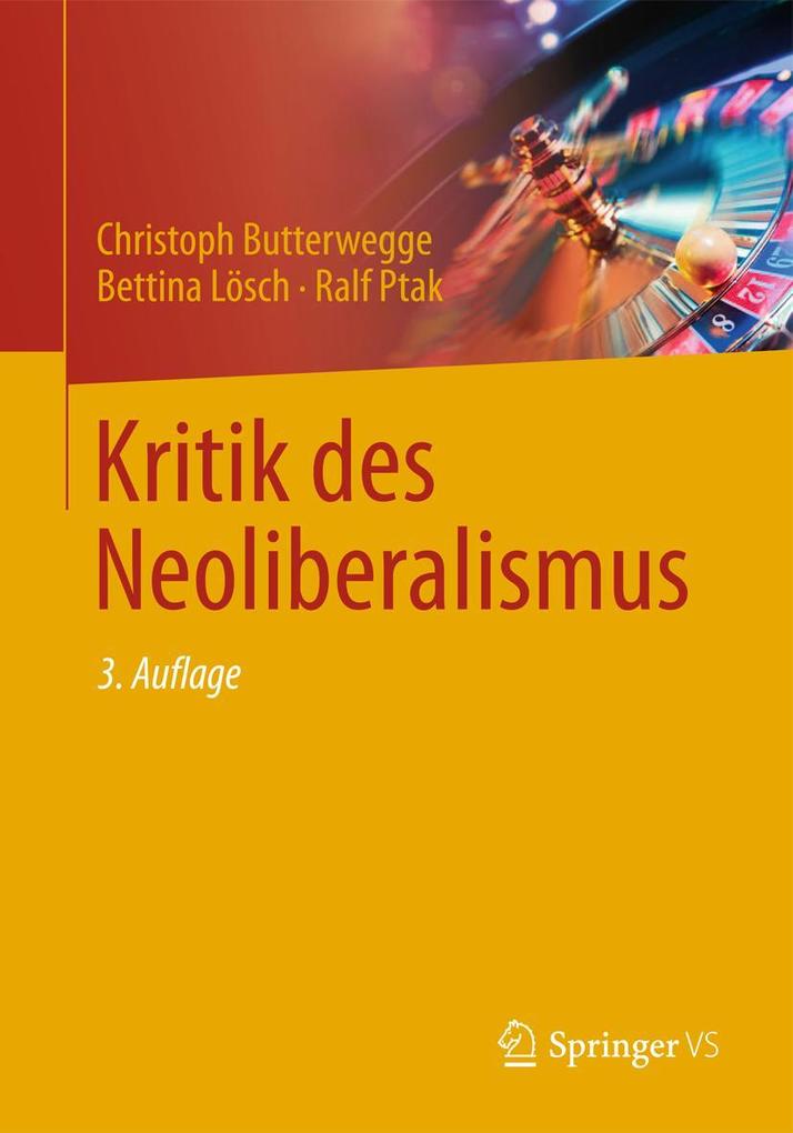 Produktbild: Kritik des Neoliberalismus | Christoph Butterwegge, Bettina Lösch, Ralf Ptak