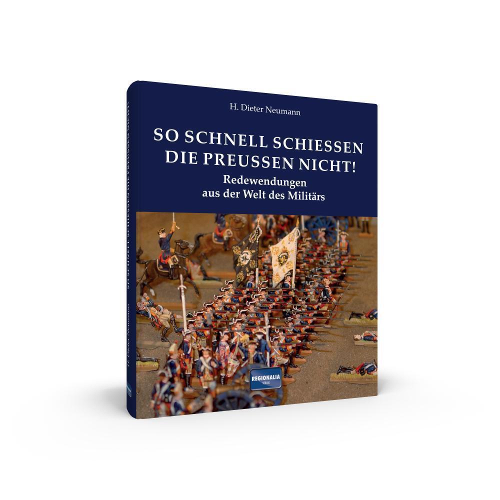 Weitere Ansicht: So schnell schießen die Preußen nicht! | H. Dieter Neumann