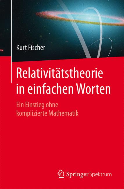 Weitere Ansicht: Relativitätstheorie in einfachen Worten | Kurt Fischer
