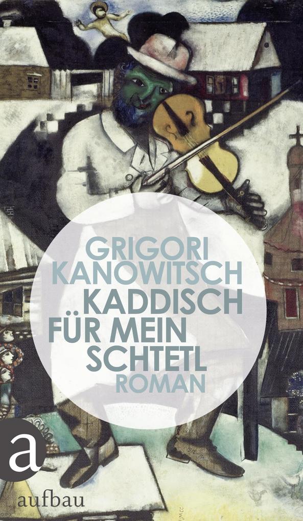 Produktbild: Kaddisch für mein Schtetl | Grigori Kanowitsch
