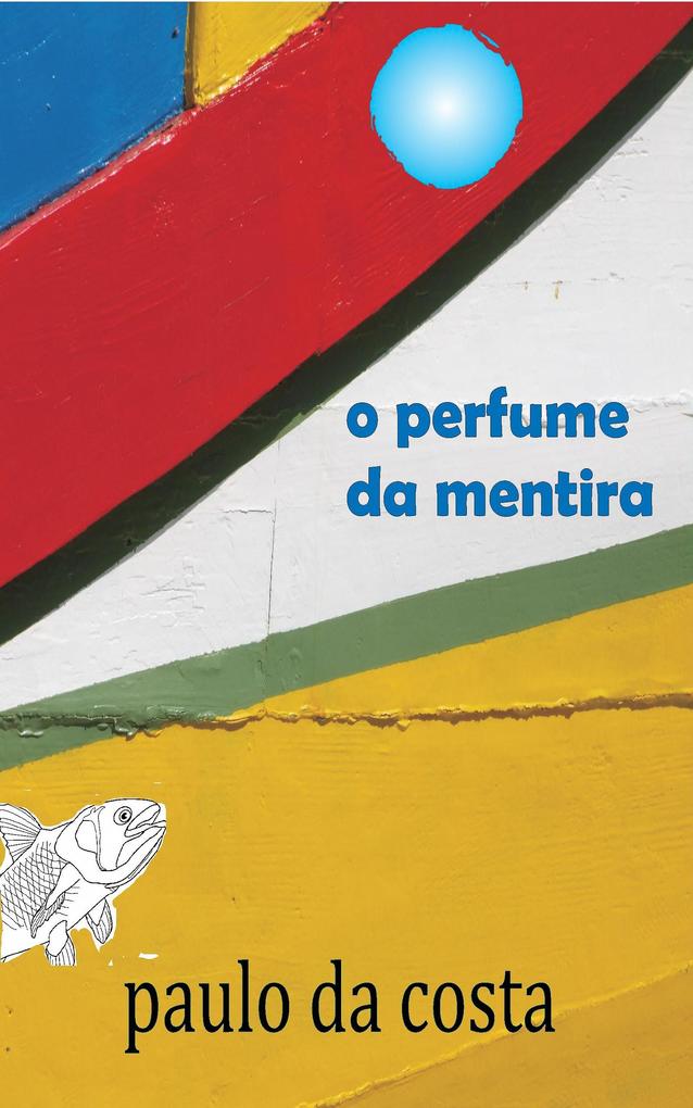 Produktbild: O Perfume da Mentira | Paulo Da Costa