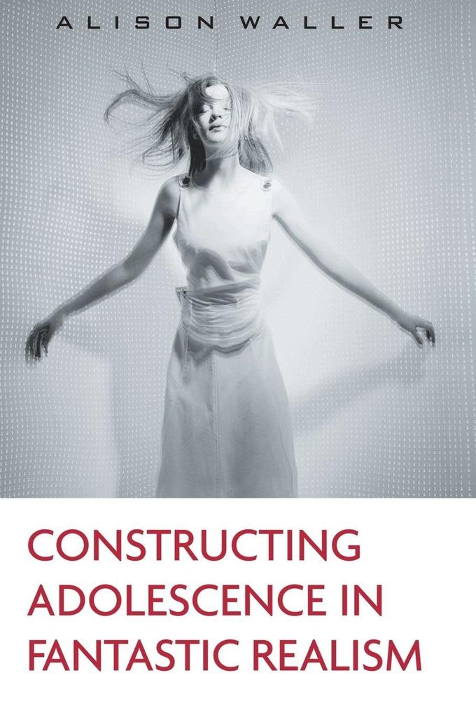 Produktbild: Constructing Adolescence in Fantastic Realism | Alison Waller